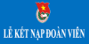 LỄ KẾT NẠP ĐOÀN VIÊN NĂM HỌC 2026–2027